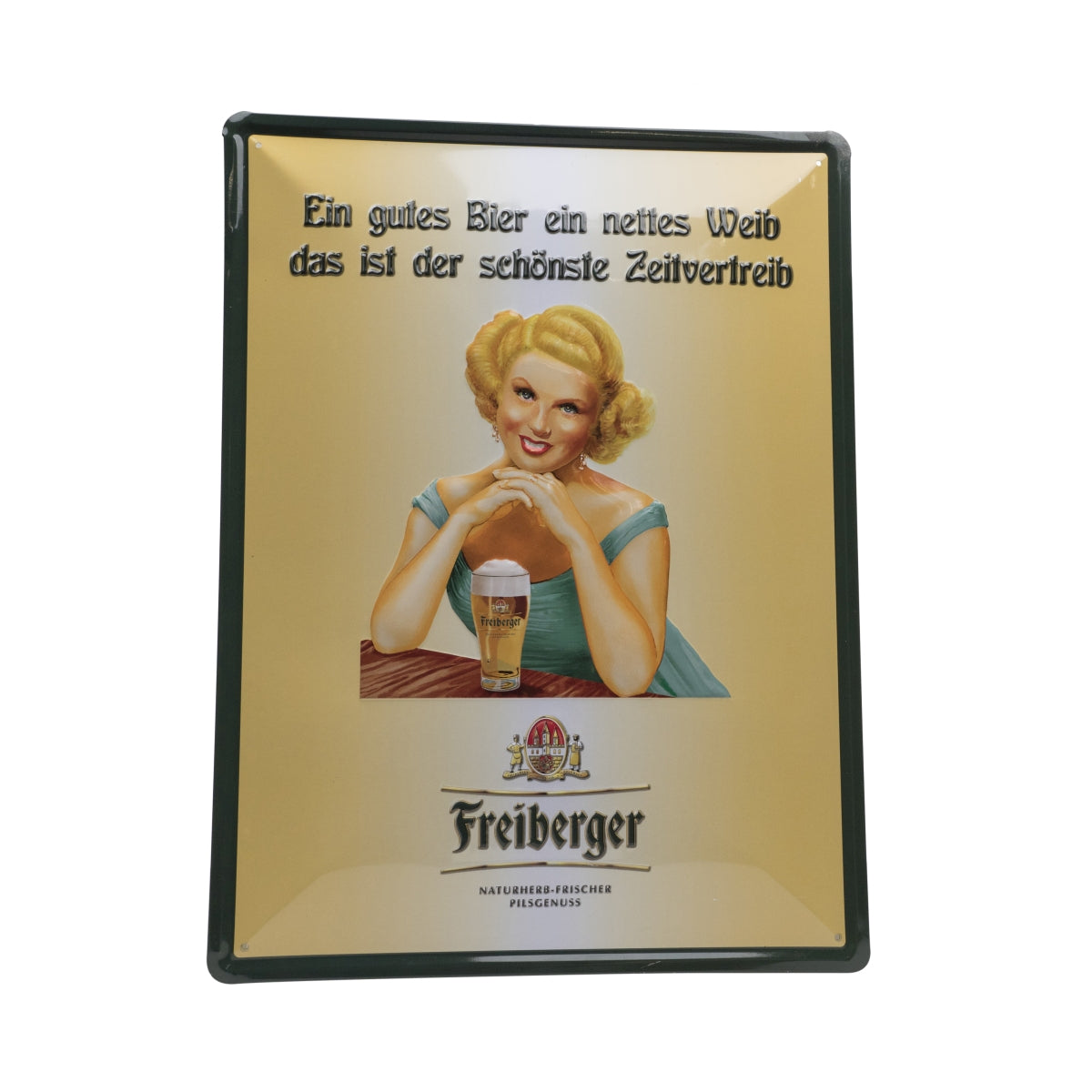1x plaque métallique Freiberger Bier « Une bonne bière, une femme sympa »