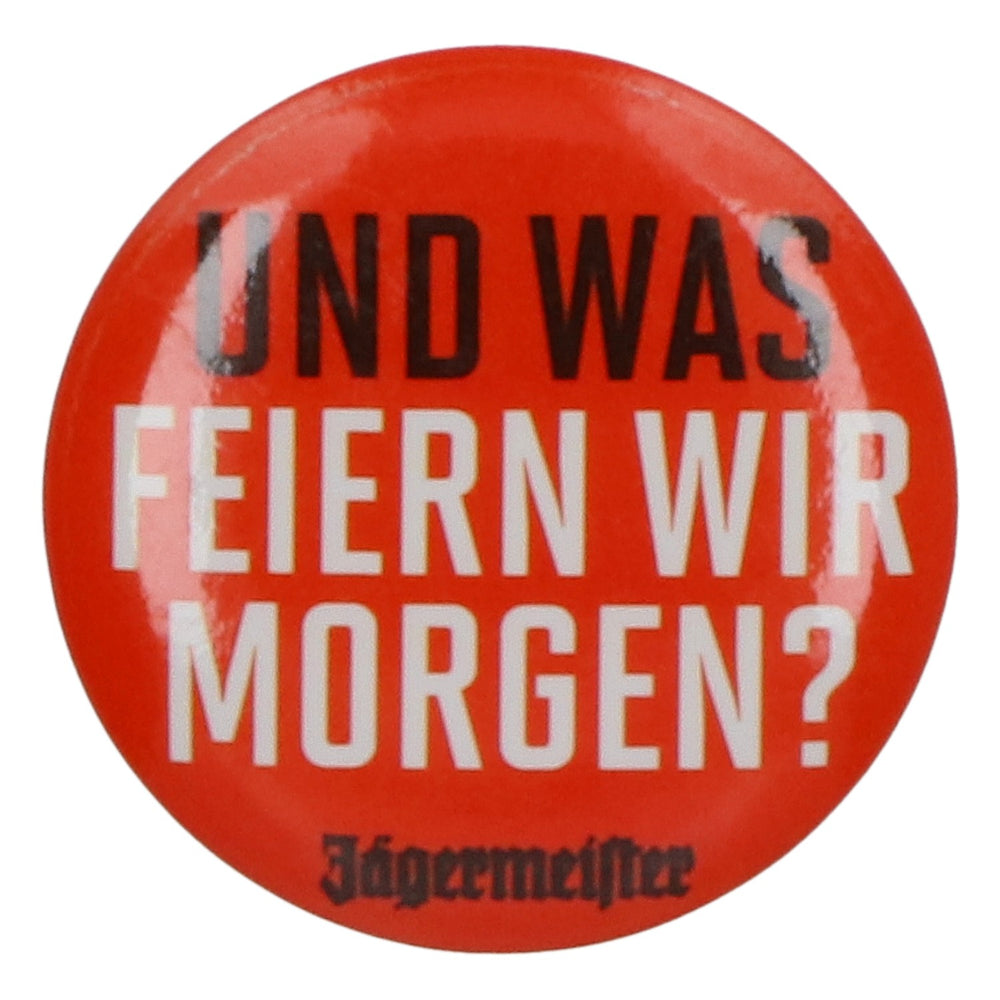 Badge à l'effigie de la liqueur Jägermeister « Et qu'est-ce qu'on fête demain ? »