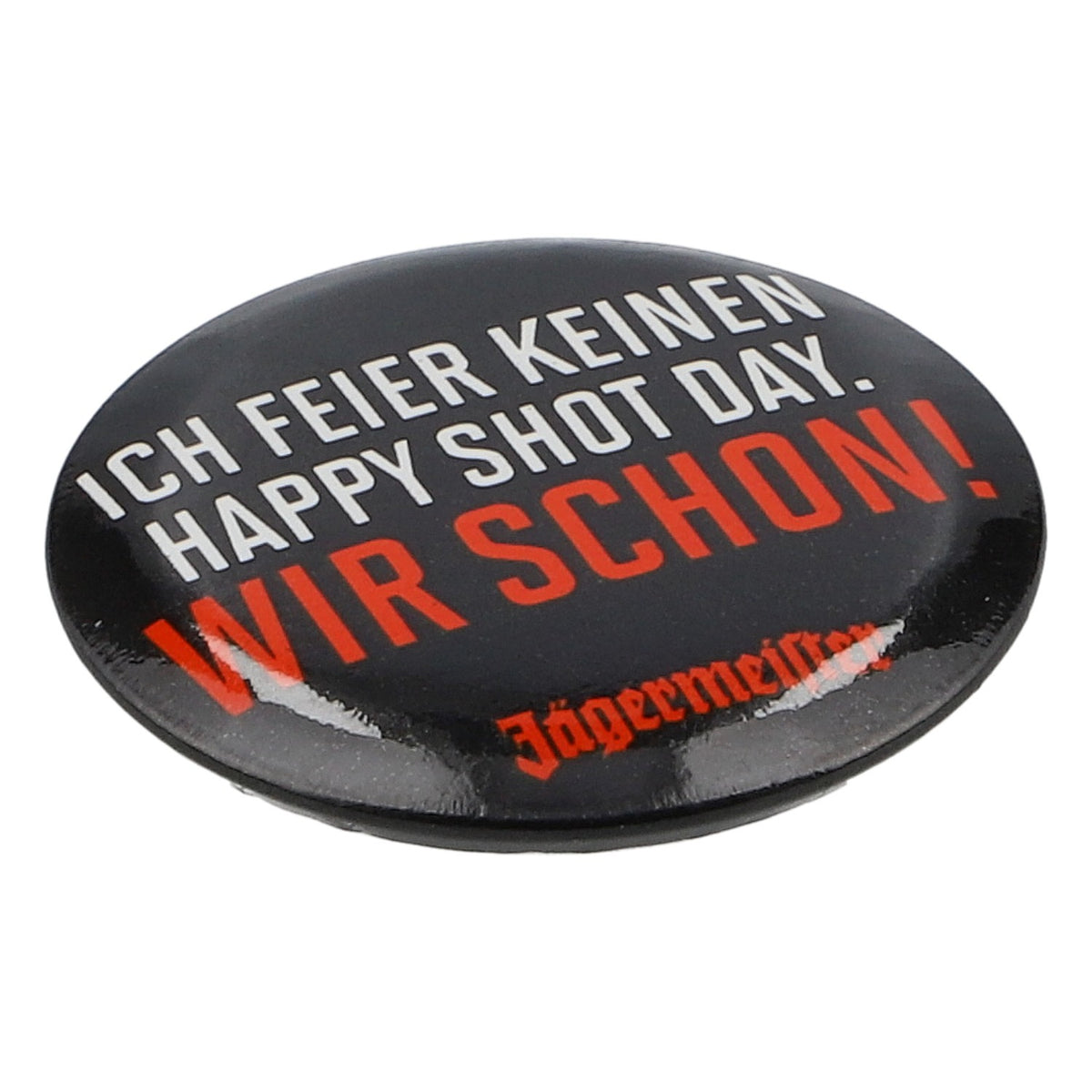 Badge à l'effigie de la liqueur Jägermeister : « Je ne fête pas le Happy Shot Day. Mais nous, oui ! » – Vue 2